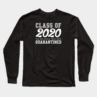 CLASS OF 2020 - The one where they were quarantined Long Sleeve T-Shirt